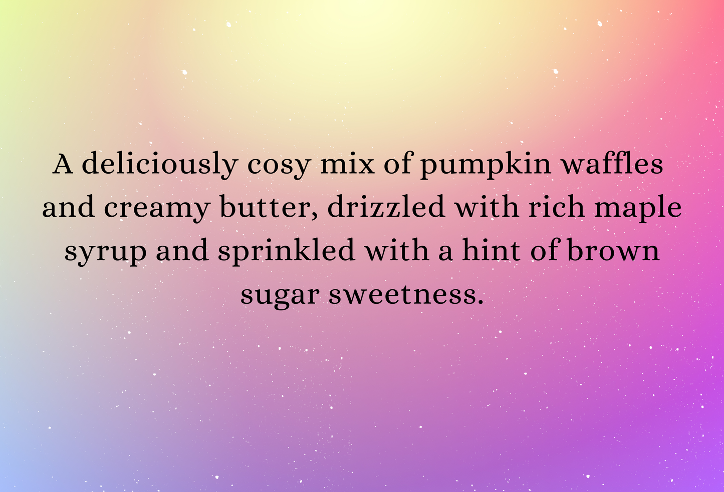 Pumpkin Pecan Waffles highly scented soy wax melts | Vegan | Eco-Friendly | Cruelty free | Plastic free packaging | Highly fragranced | Eco soy wax